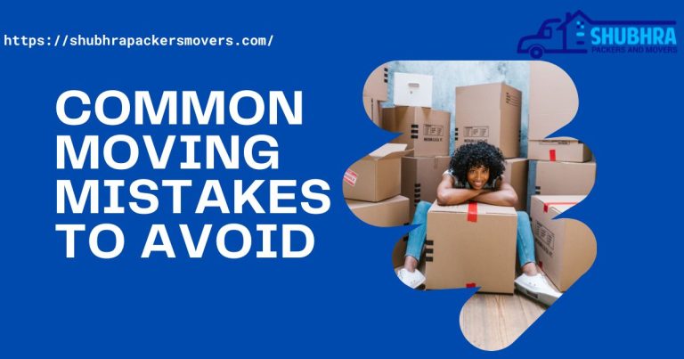 COMMON MOVING MISTAKES TO AVOID